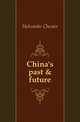 China's past & future, Holcombe Chester 