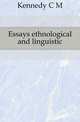 Essays ethnological and linguistic, C. M. Kennedy 