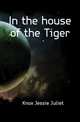In the house of the Tiger, Knox Jessie Juliet 