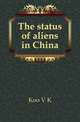 The status of aliens in China, V.K. Koo 