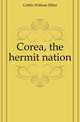 Corea, the hermit nation, Griffis William Elliot 