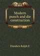 Modern punch and die construction .., Flanders Ralph E. 