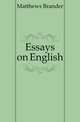 Essays on English, Matthews Brander 