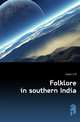 Folklore in southern India, S.M. Sastri 