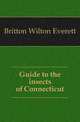Guide to the insects of Connecticut, Britton Wilton Everett 