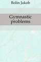 Gymnastic problems, Bolin Jakob 