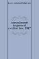 Amendments to general election law, 1917, Laws statutes Delaware 