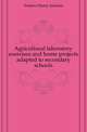 Agricultural laboratory exercises and home projects adapted to secondary schools, Waters Henry Jackson 