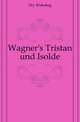 Wagner's Tristan und Isolde, Dry Wakeling 