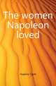 The women Napoleon loved, Hopkins Tighe 