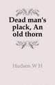 Dead man's plack, An old thorn, Hudson, W. H. 