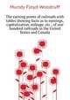 The earning power of railroads with tables showing facts as to earnings, capitalization, mileage, etc., of one hundred railroads in the United States and Canada .., Mundy Floyd Woodruff 
