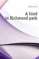 A hind in Richmond park, Hudson, W. H. 