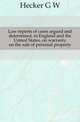 Law reports of cases argued and determined, in England and the United States, on warranty on the sale of personal property, Hecker G W 