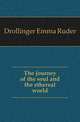 The journey of the soul and the ethereal world, Drollinger Emma Ruder 