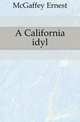 A California idyl, McGaffey Ernest 