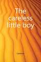 The careless little boy, Cameron 