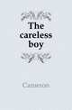 The careless boy, Cameron 
