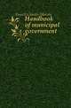 Handbook of municipal government, Fassett Charles Marvin 