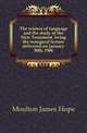 The science of language and the study of the New Testament, being the inaugural lecture delivered on January 30th, 1906, Moulton James Hope 