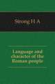 Language and character of the Roman people, Strong H A 