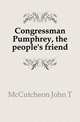 Congressman Pumphrey, the people's friend, John T. McCutcheon 