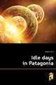 Idle days in Patagonia, Hudson, W. H. 