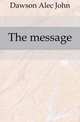 The message, Dawson Alec John 