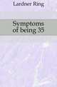 Symptoms of being 35, Lardner Ring 