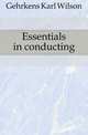Essentials in conducting, Gehrkens Karl Wilson 