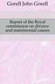 Report of the Royal commission on divorce and matrimonial causes, Gorell John Gorell 