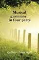 Musical grammar, in four parts, Callcott John Wall 