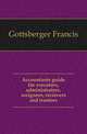 Accountants guide for executors, administrators, assignees, recievers and trustees, Gottsberger Francis 