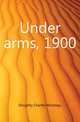 Under arms, 1900, Doughty Charles Montagu 