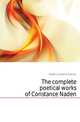 The complete poetical works of Constance Naden, Naden Constance Caroline 