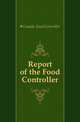 Report of the Food Controller, #Canada. Food Controller 