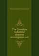 The Canadian industrial disputes investigation act ..., #National Industrial Conference Board 