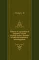 Album of agricultural statistics of the United States. Results of official statistical investigation, Dodge J R 