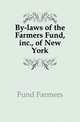 By-laws of the Farmers Fund, inc., of New York, Fund Farmers 