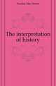 The interpretation of history, Nordau Max Simon 