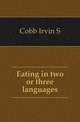 Eating in two or three languages, Cobb Irvin S 