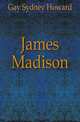 James Madison, Gay Sydney Howard 