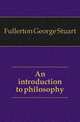 An introduction to philosophy, Fullerton George Stuart 