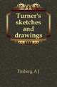 Turner's sketches and drawings, Finberg A J 