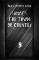 Houses for town or country, Croly Herbert David 