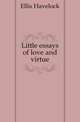 Little essays of love and virtue, Ellis Havelock 