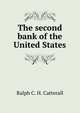 The second bank of the United States, Ralph C. H. Catterall 