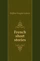French short stories, Buffum Douglas Labaree 