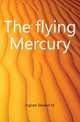 The flying Mercury, Ingram Eleanor M 
