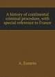 A history of continental criminal procedure, with special reference to France, A. Esmein 